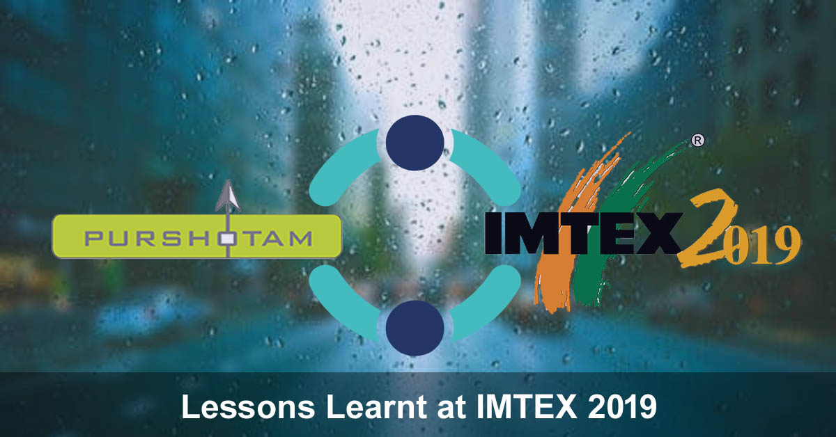 Lessons Learnt at IMTEX 2019